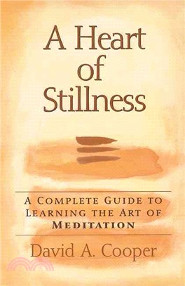 A Heart of Stillness—A Complete Guide to Learning the Art of Meditation