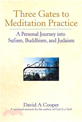 Three Gates to Meditation Practice ― A Personal Journey into Sufism, Buddhism, and Judaism