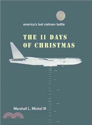 The Eleven Days of Christmas: America's Last Vietnam Battle