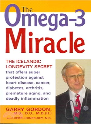 The OMEGA-3 Miracle: The Icelandic Longevity Secret that Offers Super Protection Against Heart Disease, Cancer, Diabetes, Arthritis, Premature Aging, and Deadly Inflammati