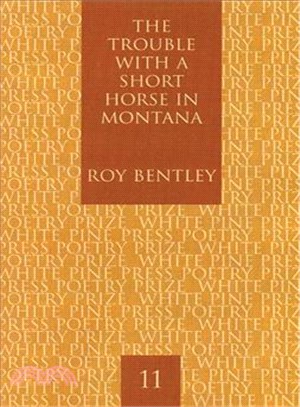 The Trouble With a Short Horse in Montana ― Poems