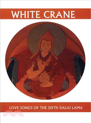 White Crane: Love Songs of the Sixth Dalai Lama