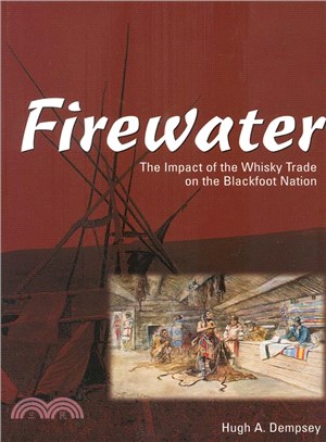 Firewater: The Impact of the Whisky Trade on the Blackfoot Nation
