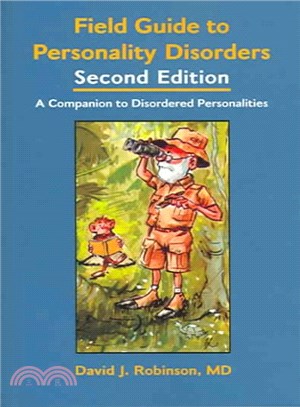 Field Guide To Personality Disorders ― A Companion to Disordered Personalities