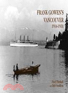 Frank Gowen's Vancouver ― 1914-1931