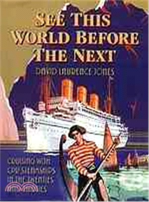 See This World Before The Next: Crusing With CPR Steamships in the Twentie and Thirties