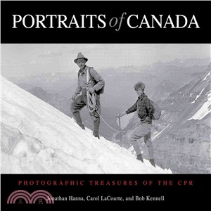 Portraits of Canada ― Photographic Treasures of the CPR