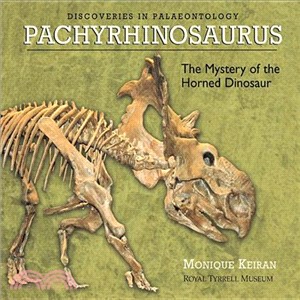 Pachyrhinosaurus: The Mystery of the Horned Dinosaur