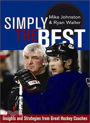 Simply the Best: Insights and Strategies from Great Hockey Coaches