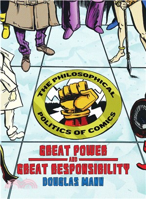 Great Power and Great Responsibility ─ The Philosophical Politics of Comics