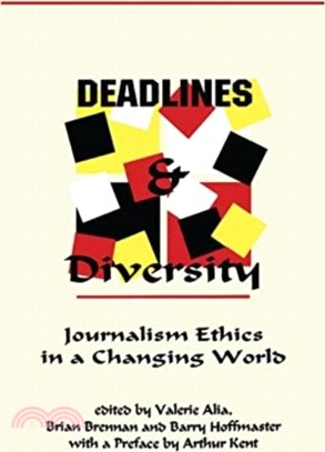Deadlines and Diversity：Journalism Ethics in a Changing World
