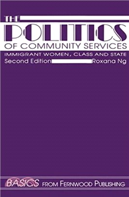 The Politics of Community Services (second edition)：Immigrant Women, Class and the State