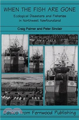 When the Fish Are Gone：Ecological Collapse and the Social Organization of Fishing in Northwest Newfoundland, 1982-1995