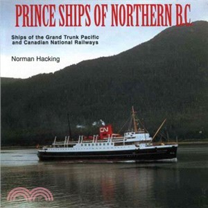 Prince Ships of Northern Bc ― Ships of the Grand Trunk Pacific and Canadian National Railways