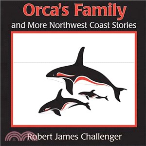 Orca's Family ─ And More Northwest Coast Stories