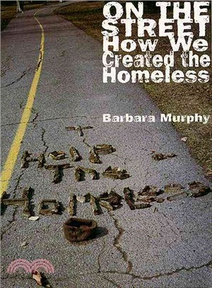 On the Street ― How We Created the Homeless