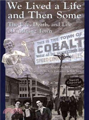 We Lived a Life and Then Some ― The Life, Death, and Life of a Mining Town