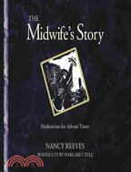 The Midwife's Story: Meditations for Advent Times