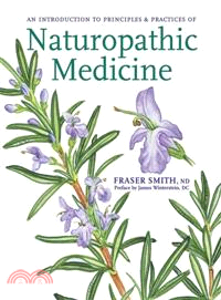 An Introduction to Principles & Practices of Naturopathic Medicine