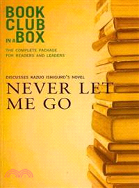 Bookclub-in-a-Box presents the discussion companion for Kazuo Ishiguro's novel Never Let Me Go /