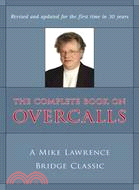 The Complete Book on Overcalls at Contract Bridge ─ A Mike Lawrence Bridge Classic