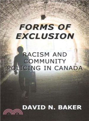 Forms of Exclusion: Racism And Community Policing in Canada