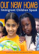 Our New Home: Immigrant Children Speak