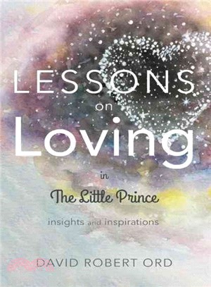 Lessons on Loving in the Little Prince ― Insights and Inspirations