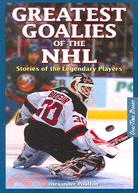 Great Goalies of the NHL: Stories of the Legendary Players