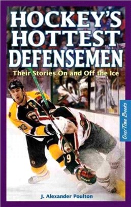 Hockey's Hottest Defensemen：Their Stories On and Off the Ice