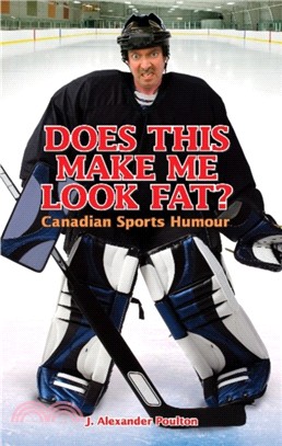 Does This Make Me Look Fat?：Canadian Sports Humour