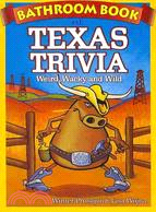 Bathroom Book of Texas Trivia ─ Weird, Wacky and Wild