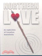 Northern Love: An Exploration of Canadian Masculinity