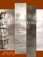 Recollecting: Lives of Aboriginal Women of the Canadian Northwest and Borderlands