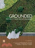 Grounded: The Works of Philips Farevaag Smallenberg