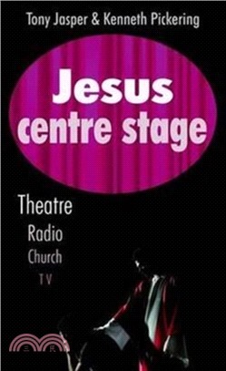 Jesus Centre Stage：Theatre, Radio, Church, TV