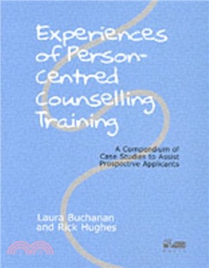 Experiences of Person-centred Counselling Training：A Compendium of Case Studies to Assist Prospective Applicants