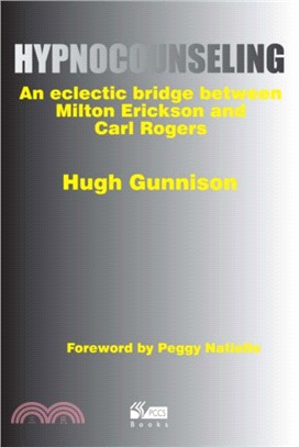 Hypnocounseling：An Eclectic Bridge Between Milton Erickson and Carl Rogers