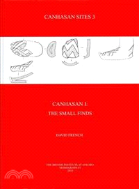 Canhasan Sites: Canhasan I, the Small Finds 3