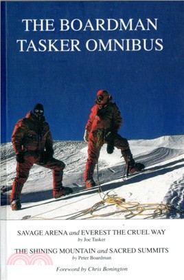 The Boardman Tasker Omnibus：Savage Arena and Everest the Cruel Way; The Shining Mountain and Sacred Summits