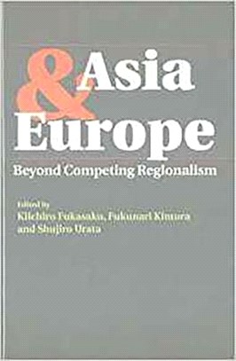 Asia and Europe: Beyond Competing Regionalism