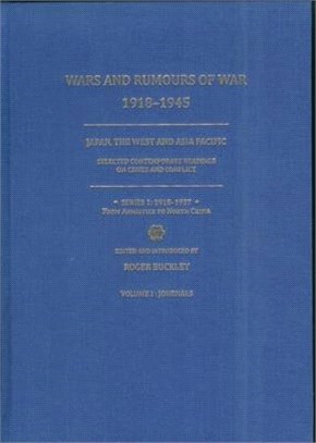 Wars and Rumours of War 1918-1945 ― Japan, the West and Asia Pacific; Series 1: 1918-1937; from Armistice to North China