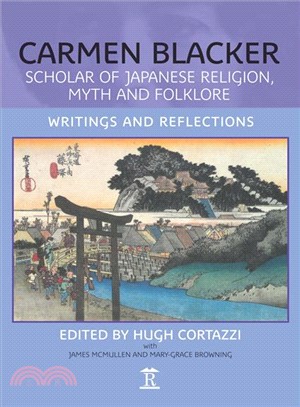 Carmen Blacke ─ Scholar of Japanese Religion, Myth, and Folklore: Writing and Reflection