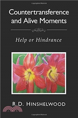 Countertransference and Alive Moments：Help or Hindrance