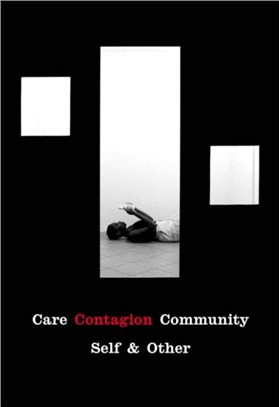 Care | Contagion | Community：Self & Other