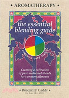 Aromatherapy：The Essential Blending Guide