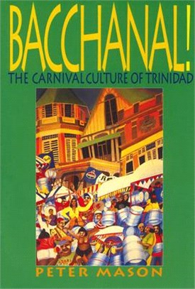 Bacchanal! ― The Carnival Culture of Trinidad