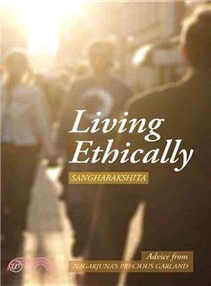 Living Ethically: Advise from Nagarjuna's Precious Garland