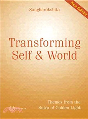 Transforming Self and World: Themes from the Sutra of Golden Light