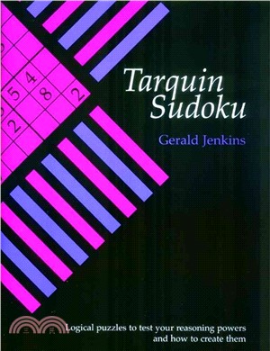Tarquin Sudoku：Logical Puzzles to Test Your Reasoning Powers and How to Create Them